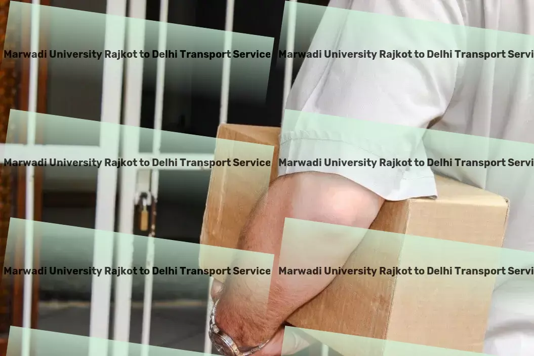 Marwadi University Rajkot to Delhi Courier And Parcel Elevating the standards of goods transit within Indian borders. - National goods shipment solutions