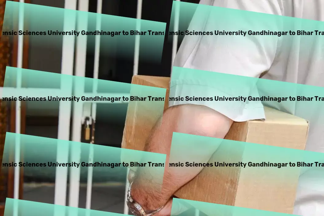 National Forensic Sciences University Gandhinagar to Bihar Household Goods Transport Light load shipping services